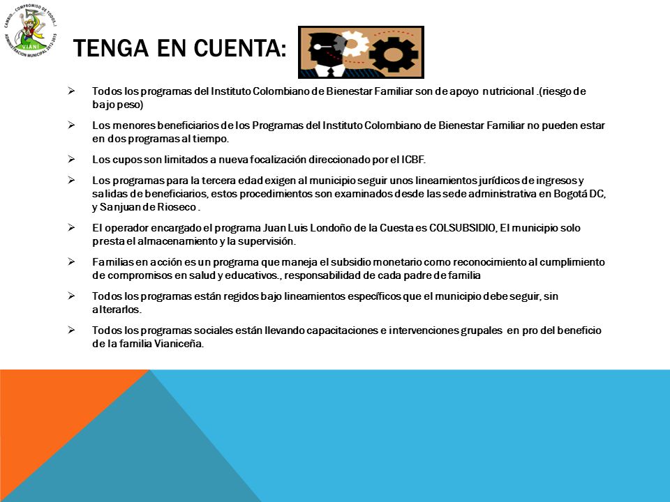 tenga en cuenta: Todos los programas del Instituto Colombiano de Bienestar Familiar son de apoyo nutricional .(riesgo de bajo peso)