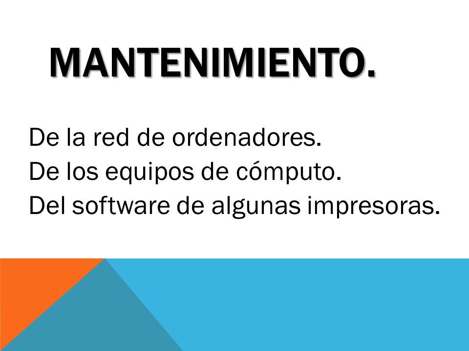 Mantenimiento. De la red de ordenadores. De los equipos de cómputo.