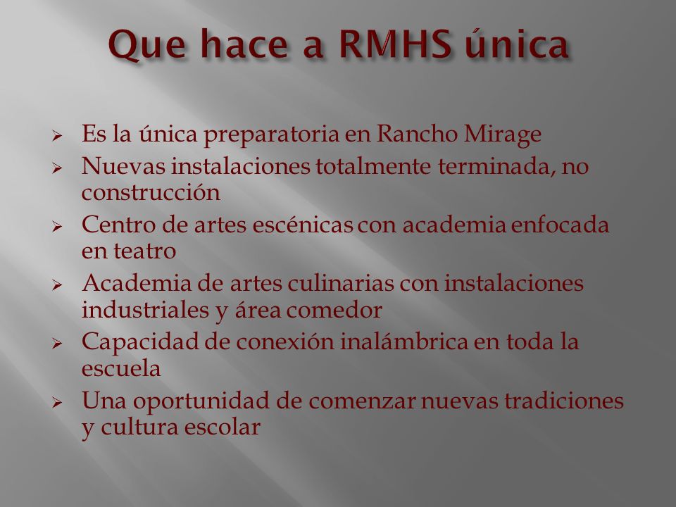 Que hace a RMHS única Es la única preparatoria en Rancho Mirage