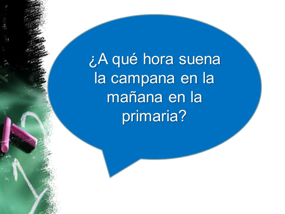 ¿A qué hora suena la campana en la mañana en la primaria