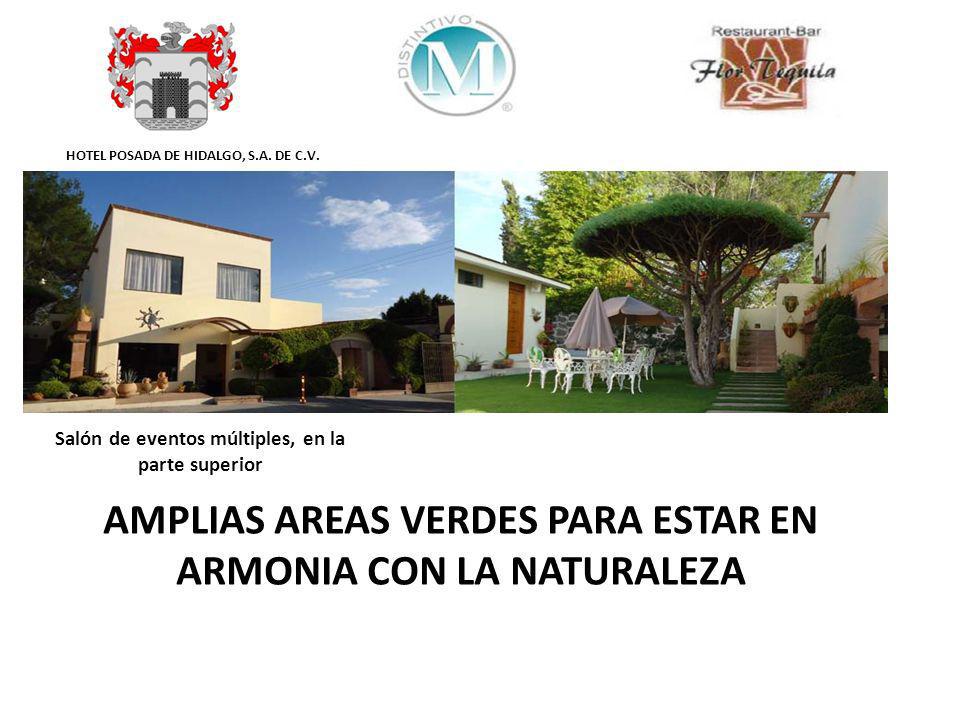 AMPLIAS AREAS VERDES PARA ESTAR EN ARMONIA CON LA NATURALEZA