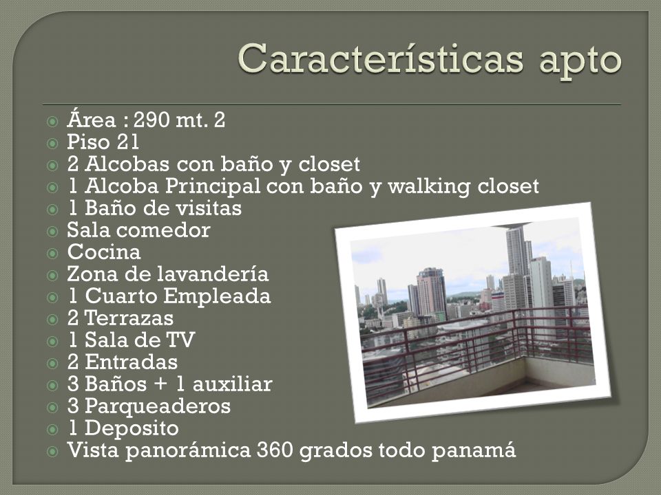 Características apto Área : 290 mt. 2 Piso 21