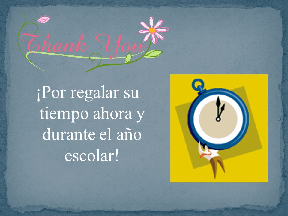 ¡Por regalar su tiempo ahora y durante el año escolar!