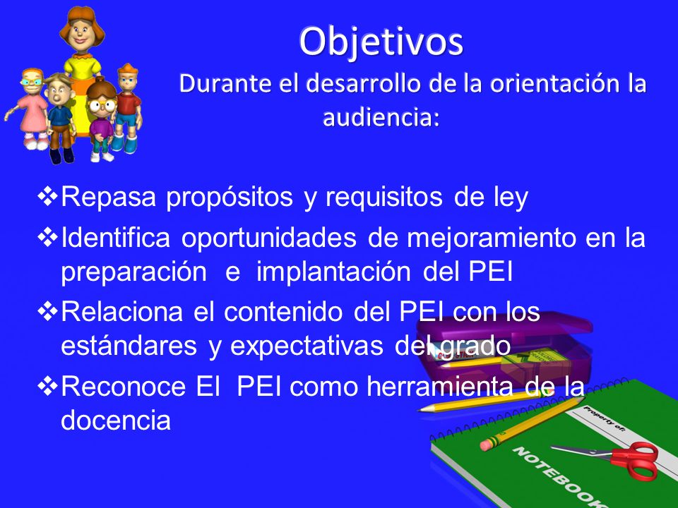 Objetivos Durante el desarrollo de la orientación la audiencia: