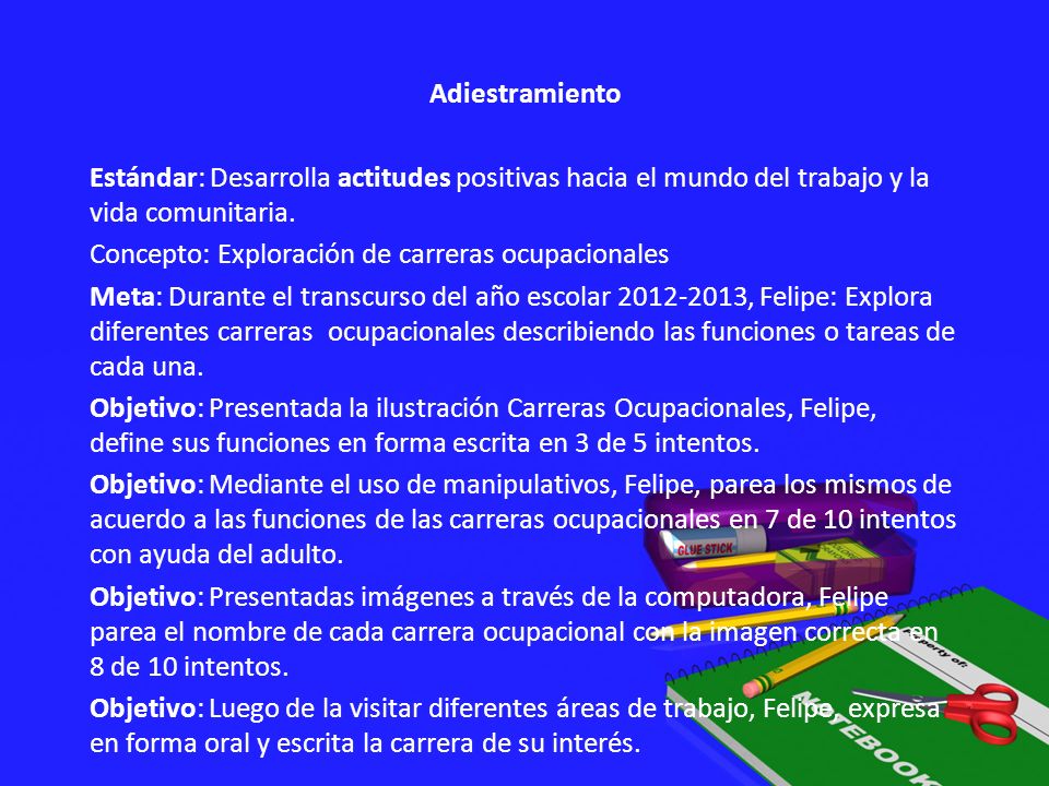 Adiestramiento Estándar: Desarrolla actitudes positivas hacia el mundo del trabajo y la vida comunitaria.