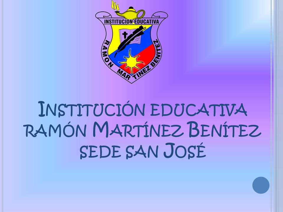 Institución educativa ramón Martínez Benítez sede san José