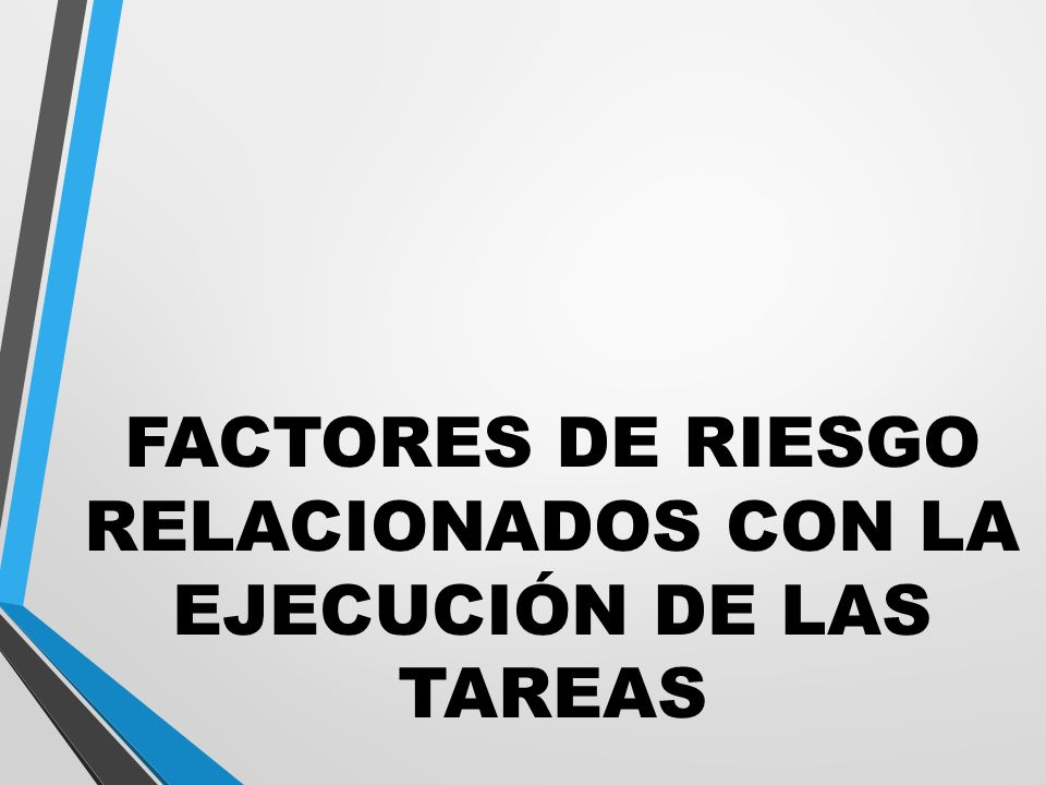 FACTORES DE RIESGO RELACIONADOS CON LA EJECUCIÓN DE LAS TAREAS
