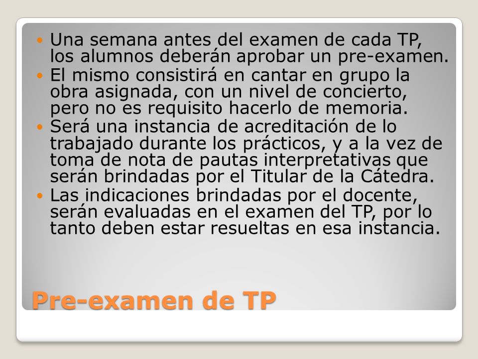 Una semana antes del examen de cada TP, los alumnos deberán aprobar un pre-examen.