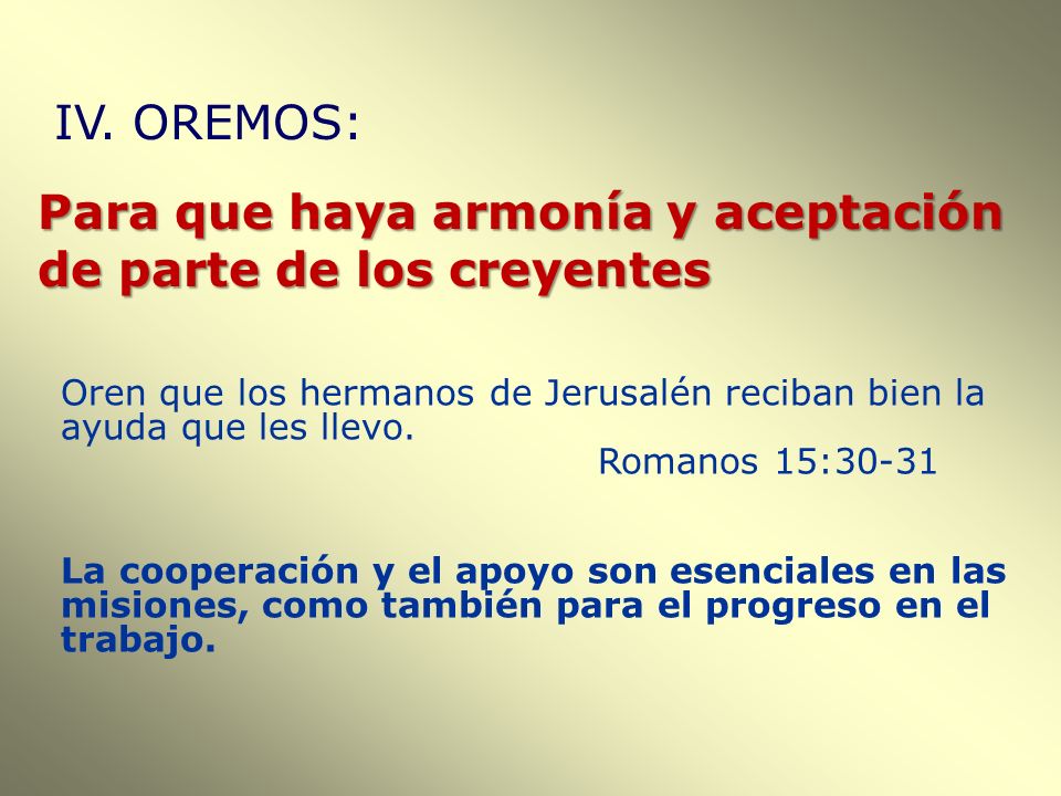 IV. OREMOS: Para que haya armonía y aceptación de parte de los creyentes.