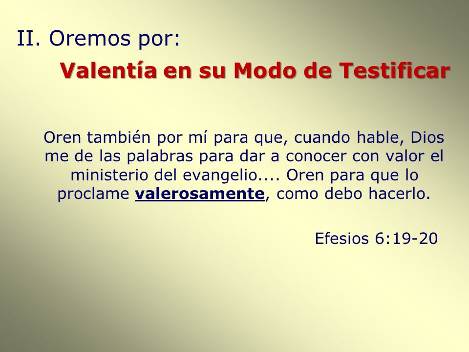 II. Oremos por: Valentía en su Modo de Testificar