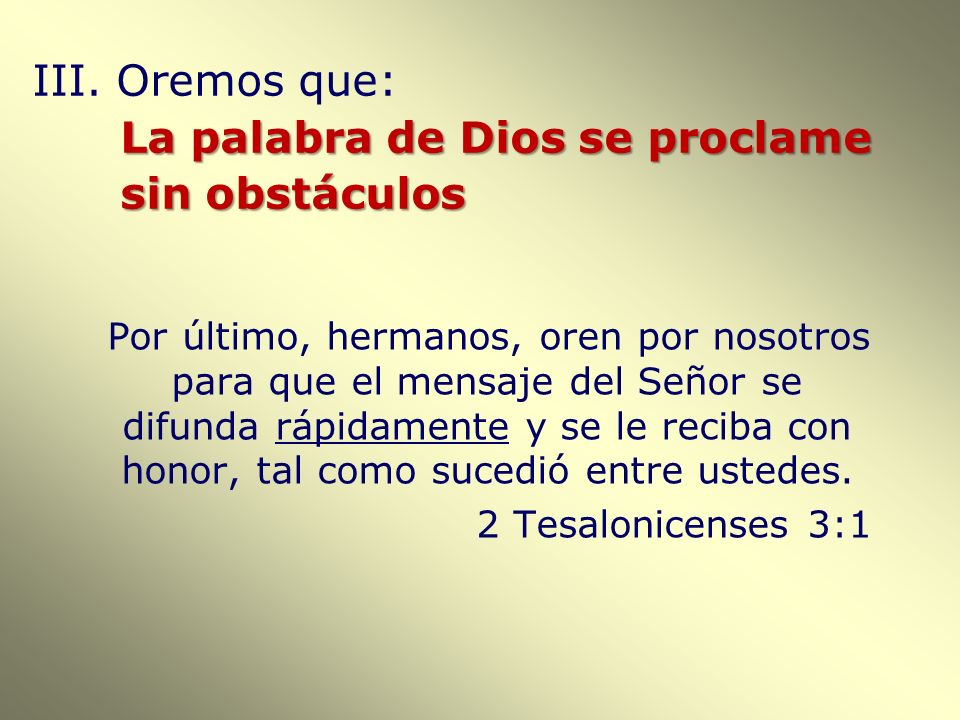 III. Oremos que: La palabra de Dios se proclame sin obstáculos