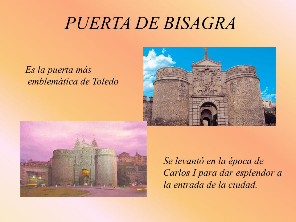 PUERTA DE BISAGRA Es la puerta más emblemática de Toledo