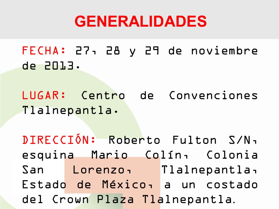 GENERALIDADES FECHA: 27, 28 y 29 de noviembre de 2013.