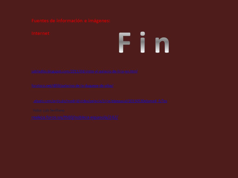 F i n Fuentes de información e imágenes: Internet