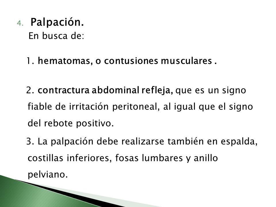 Palpación. En busca de: 1. hematomas, o contusiones musculares .