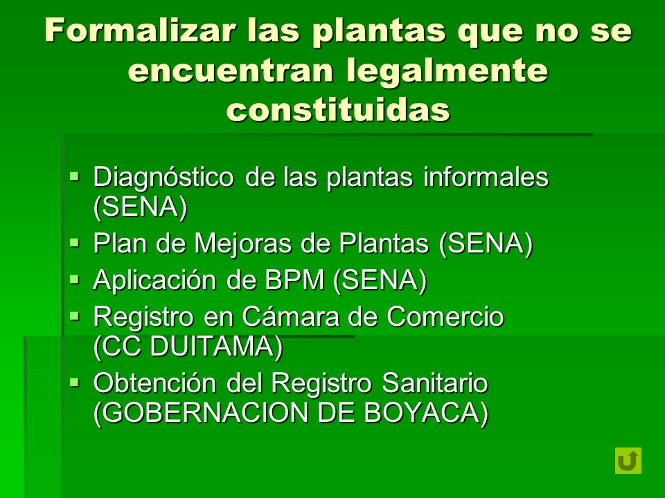 Formalizar las plantas que no se encuentran legalmente constituidas
