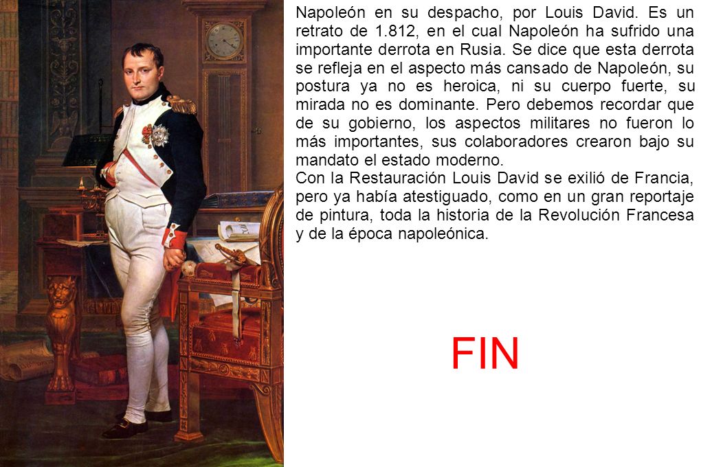 Napoleón en su despacho, por Louis David. Es un retrato de 1