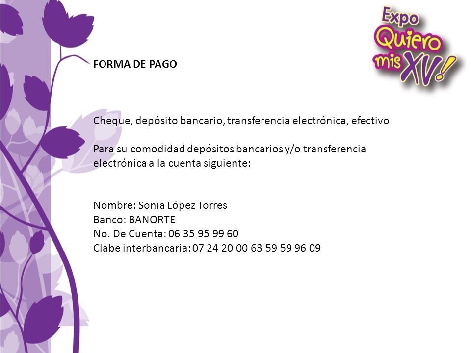 FORMA DE PAGO. Cheque, depósito bancario, transferencia electrónica, efectivo. Para su comodidad depósitos bancarios y/o transferencia.