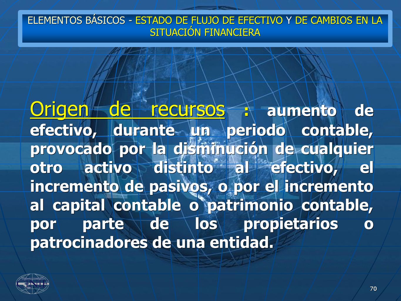 ELEMENTOS BÁSICOS - ESTADO DE FLUJO DE EFECTIVO Y DE CAMBIOS EN LA SITUACIÓN FINANCIERA