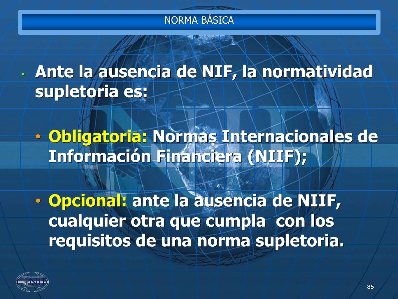 Ante la ausencia de NIF, la normatividad supletoria es: