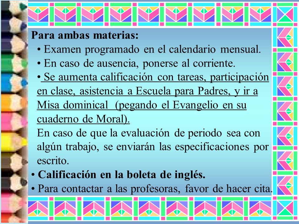 Para ambas materias: Examen programado en el calendario mensual. En caso de ausencia, ponerse al corriente.