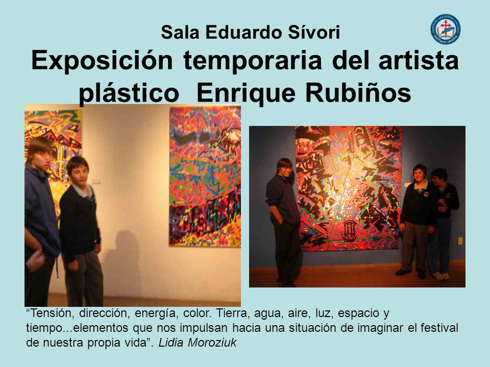 Sala Eduardo Sívori Exposición temporaria del artista plástico Enrique Rubiños