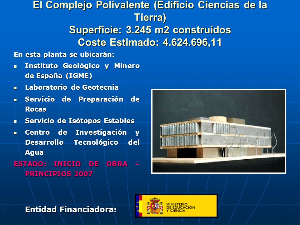 El Complejo Polivalente (Edificio Ciencias de la Tierra) Superficie: 3