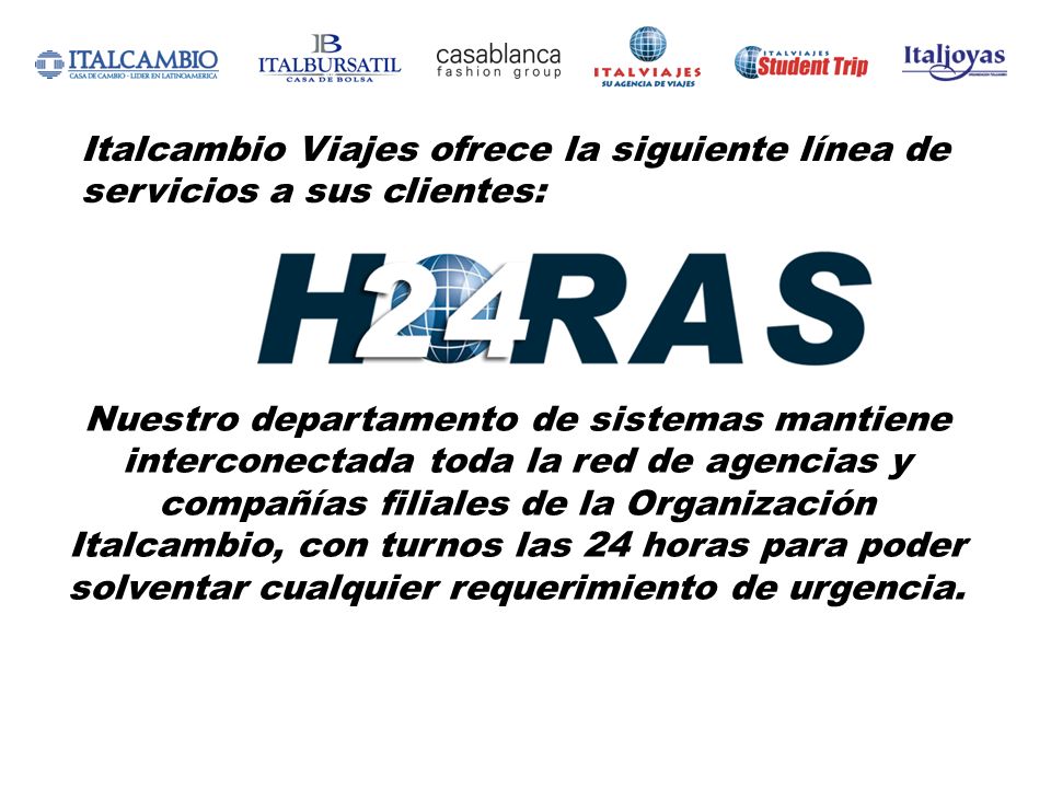 Italcambio Viajes ofrece la siguiente línea de servicios a sus clientes:
