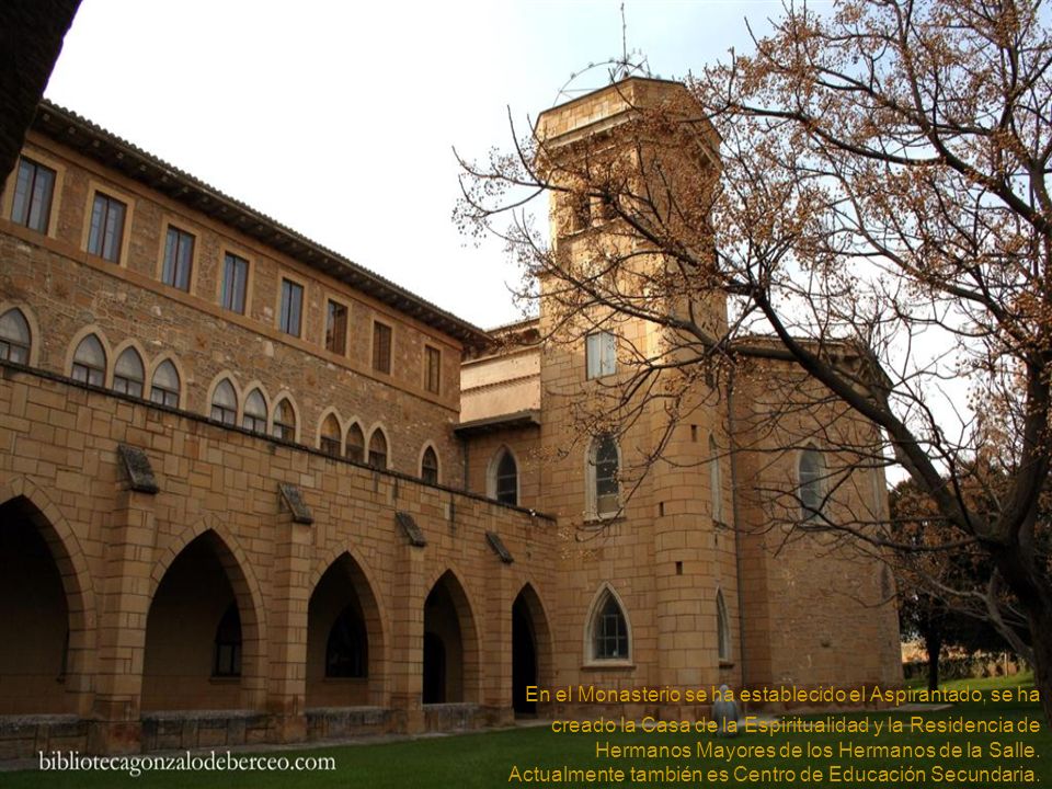 En el Monasterio se ha establecido el Aspirantado, se ha creado la Casa de la Espiritualidad y la Residencia de Hermanos Mayores de los Hermanos de la Salle.