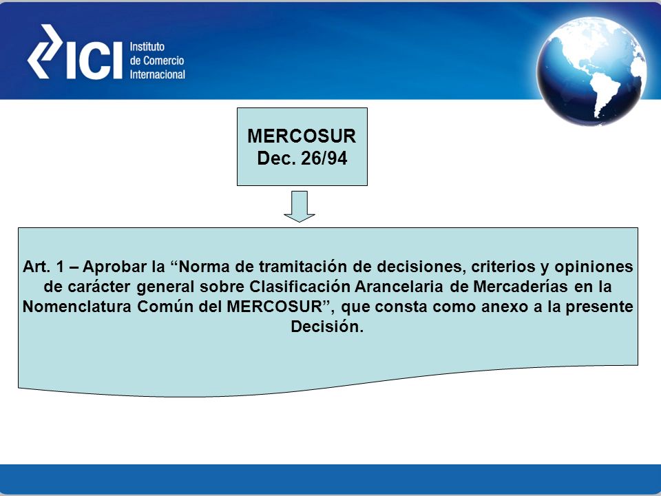 Nomenclatura Común del MERCOSUR , que consta como anexo a la presente
