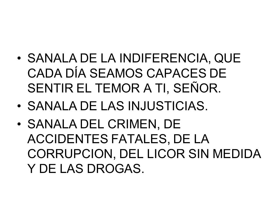 SANALA DE LA INDIFERENCIA, QUE CADA DÍA SEAMOS CAPACES DE SENTIR EL TEMOR A TI, SEÑOR.