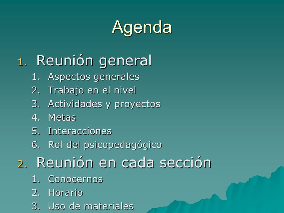 Agenda Reunión general Reunión en cada sección Aspectos generales