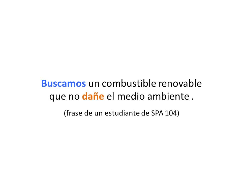 Buscamos un combustible renovable que no dañe el medio ambiente .