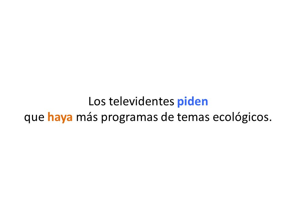 Los televidentes piden que haya más programas de temas ecológicos.