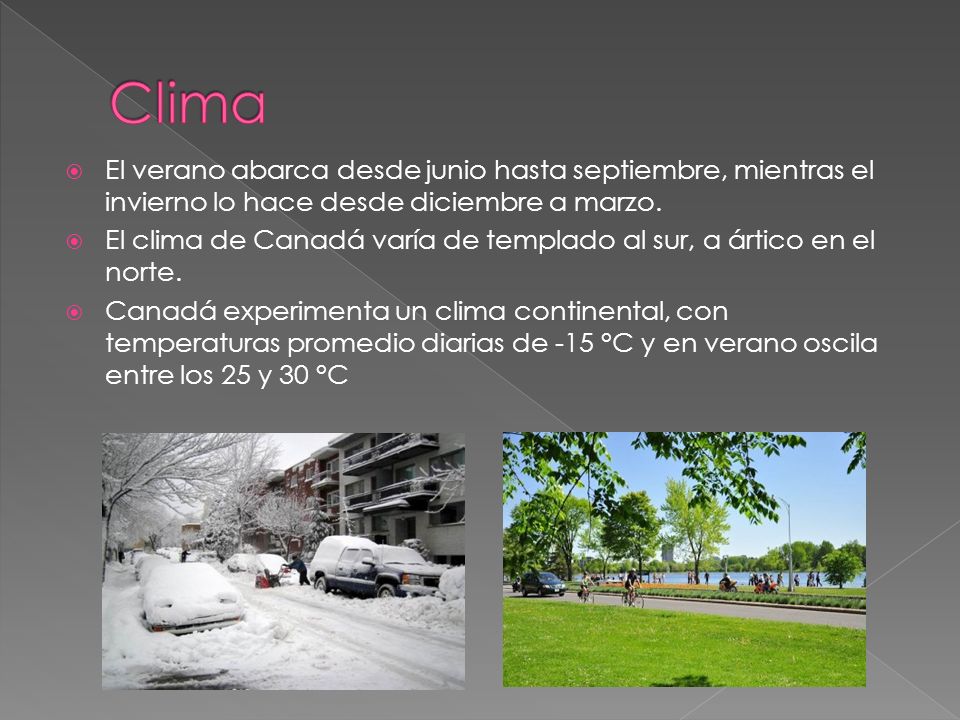 Clima El verano abarca desde junio hasta septiembre, mientras el invierno lo hace desde diciembre a marzo.