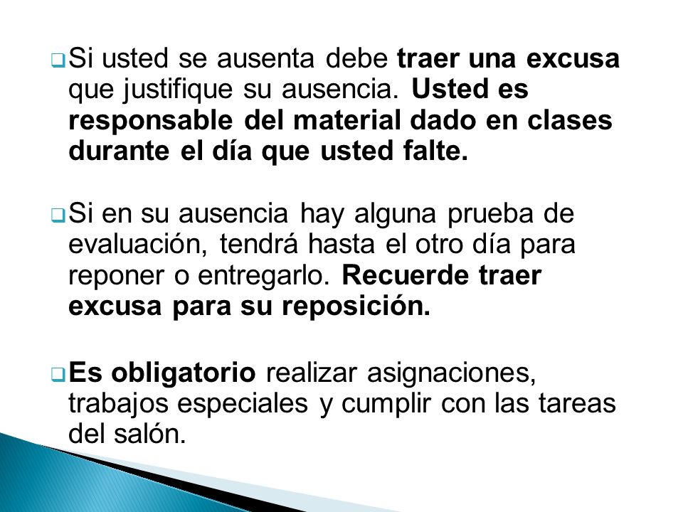 Si usted se ausenta debe traer una excusa que justifique su ausencia