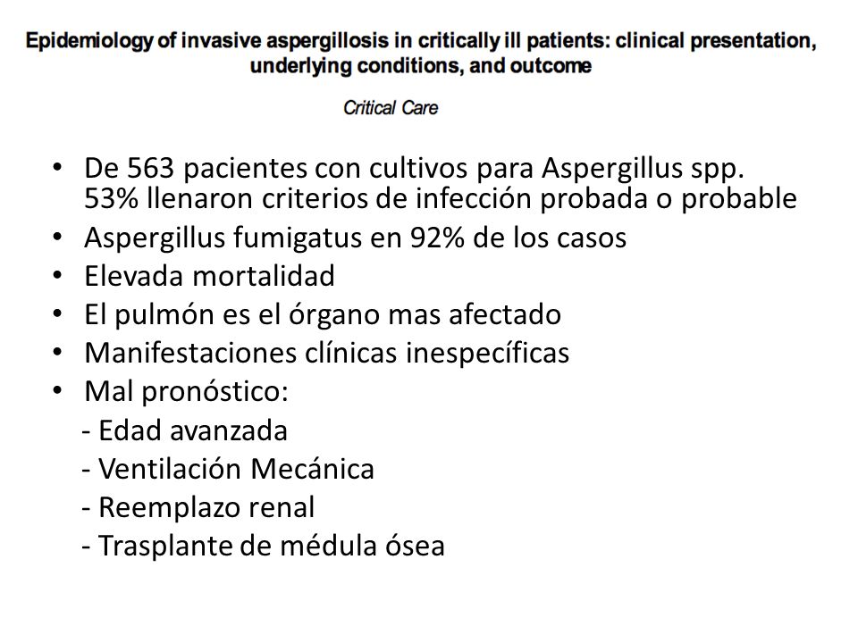 Aspergillus fumigatus en 92% de los casos Elevada mortalidad