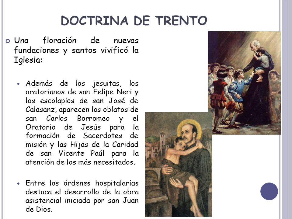 DOCTRINA DE TRENTO Una floración de nuevas fundaciones y santos vivificó la Iglesia: