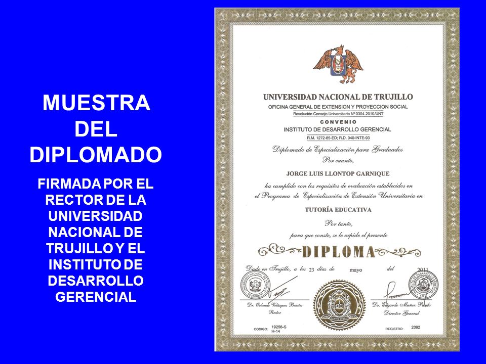 MUESTRA DEL DIPLOMADO FIRMADA POR EL RECTOR DE LA UNIVERSIDAD NACIONAL DE TRUJILLO Y EL INSTITUTO DE DESARROLLO GERENCIAL.