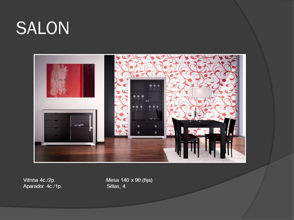 SALON Vitrina 4c./2p. Mesa 140 x 90.(fija) Aparador 4c./1p.