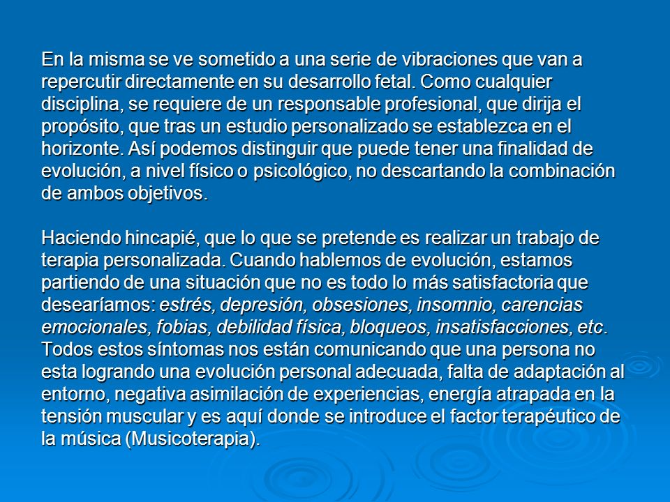 En la misma se ve sometido a una serie de vibraciones que van a