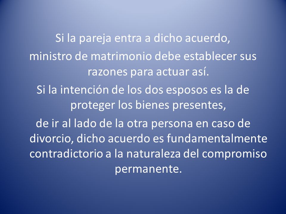 Si la pareja entra a dicho acuerdo, ministro de matrimonio debe establecer sus razones para actuar así.