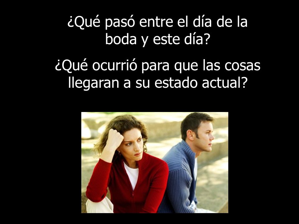 ¿Qué pasó entre el día de la boda y este día