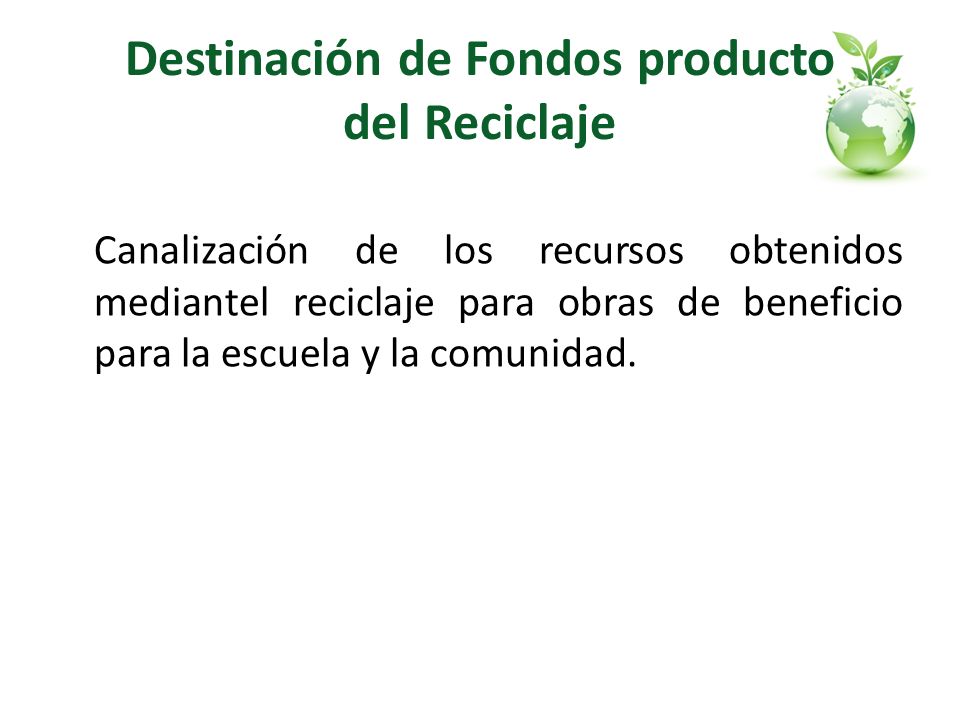 Destinación de Fondos producto del Reciclaje
