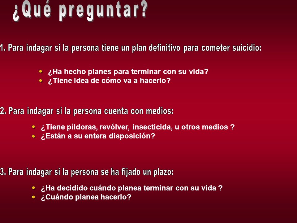 ¿Qué preguntar ¿Ha hecho planes para terminar con su vida