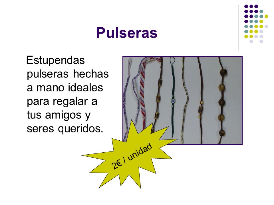 Pulseras Estupendas pulseras hechas a mano ideales para regalar a tus amigos y seres queridos.