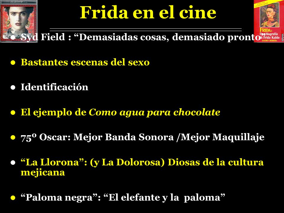 Frida en el cine Syd Field : Demasiadas cosas, demasiado pronto