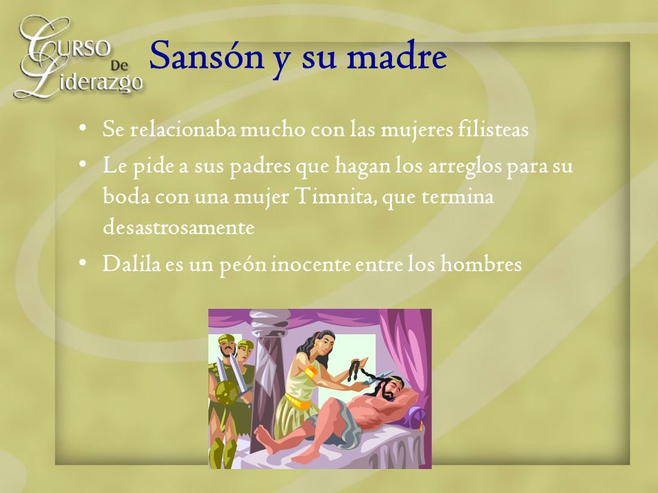 Sansón y su madre Se relacionaba mucho con las mujeres filisteas