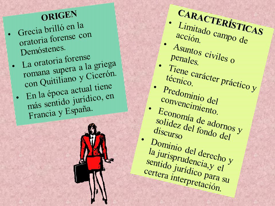 ORIGEN Grecia brilló en la oratoria forense con Demóstenes. La oratoria forense romana supera a la griega con Quitiliano y Cicerón.