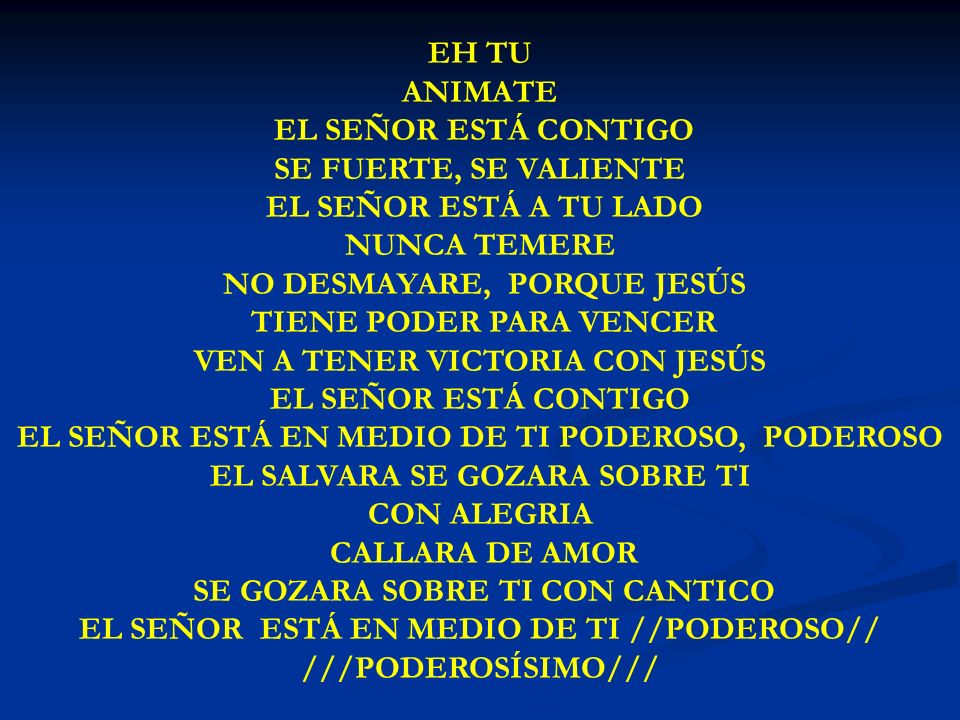EH TU ANIMATE EH TU ANIMATE EL SEÑOR ESTÁ CONTIGO